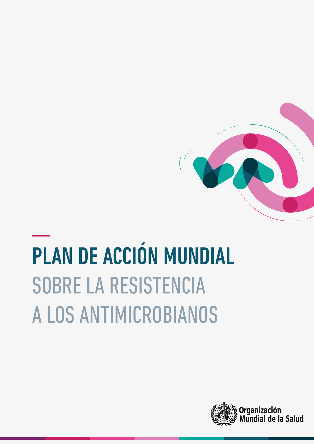 Plan De Acción Mundial Sobre La Resistencia A Los Antimicrobianos OMS ...