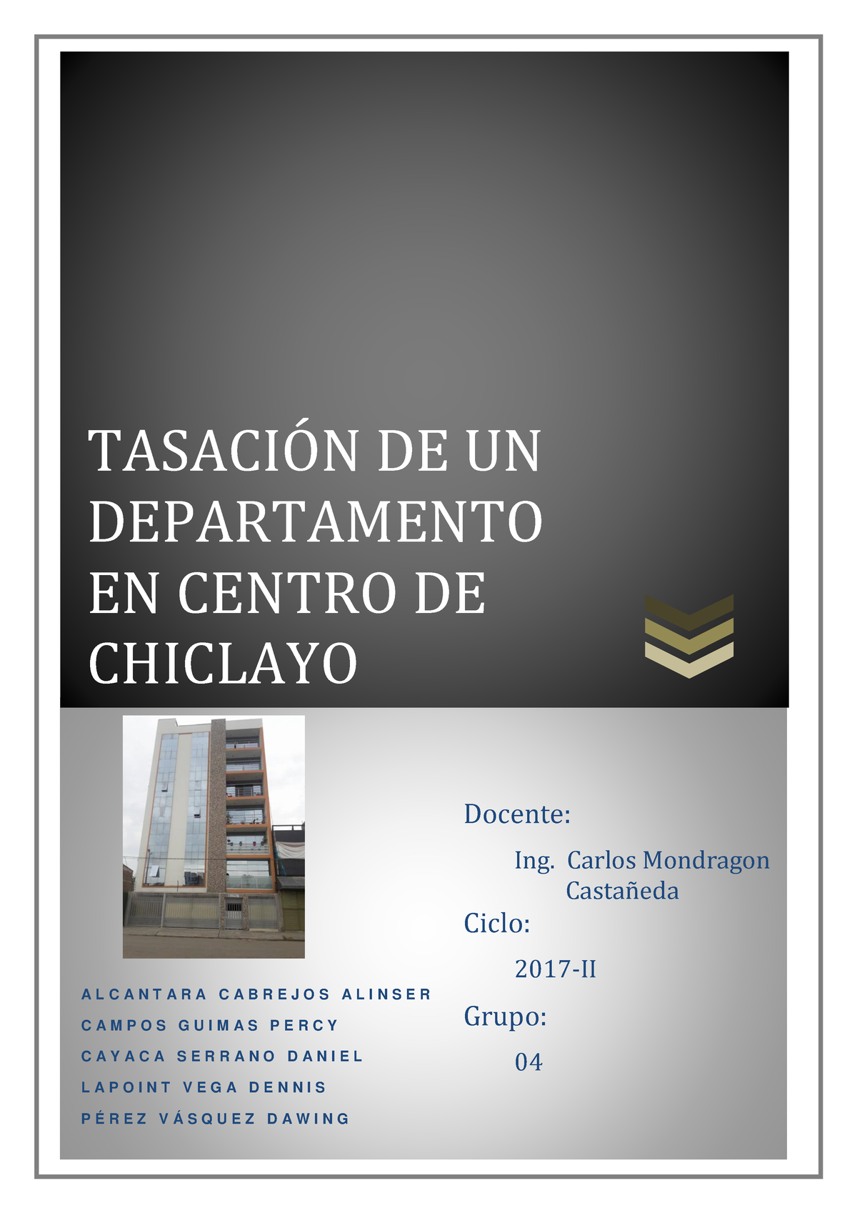 Informe Tasacion - TASACI”N DE UN DEPARTAMENTO EN CENTRO DE CHICLAYO A ...