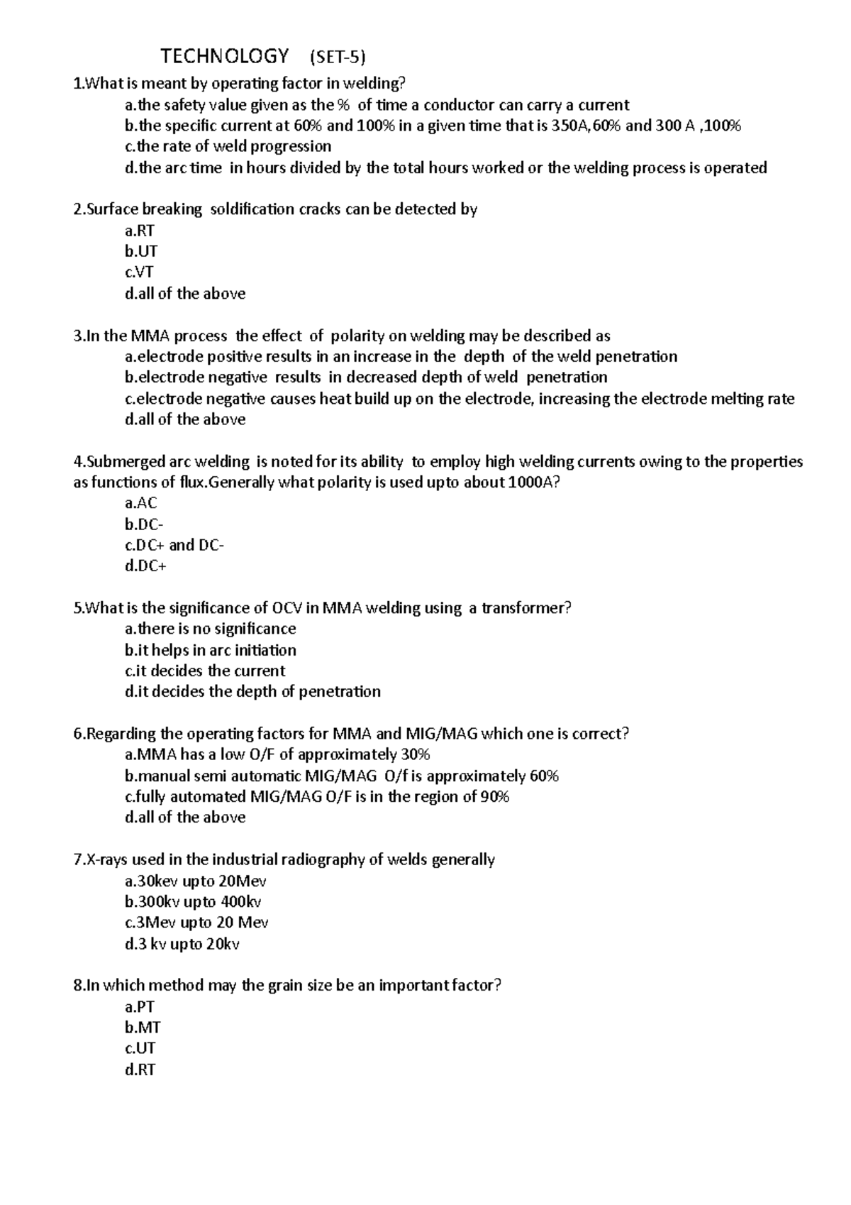 Technology 5 Answer Cswip TECHNOLOGY (SET5) 1 is meant by operating factor in welding? a
