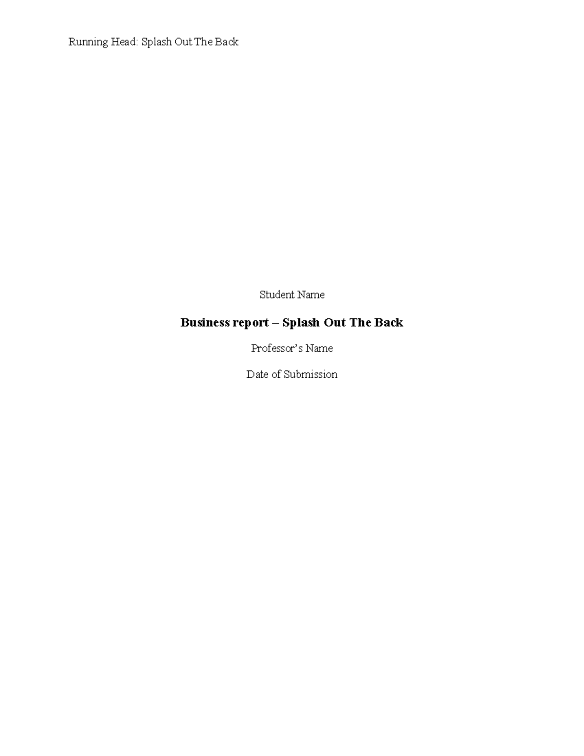Business report – Splash Out The Back - Running Head: Splash Out The ...