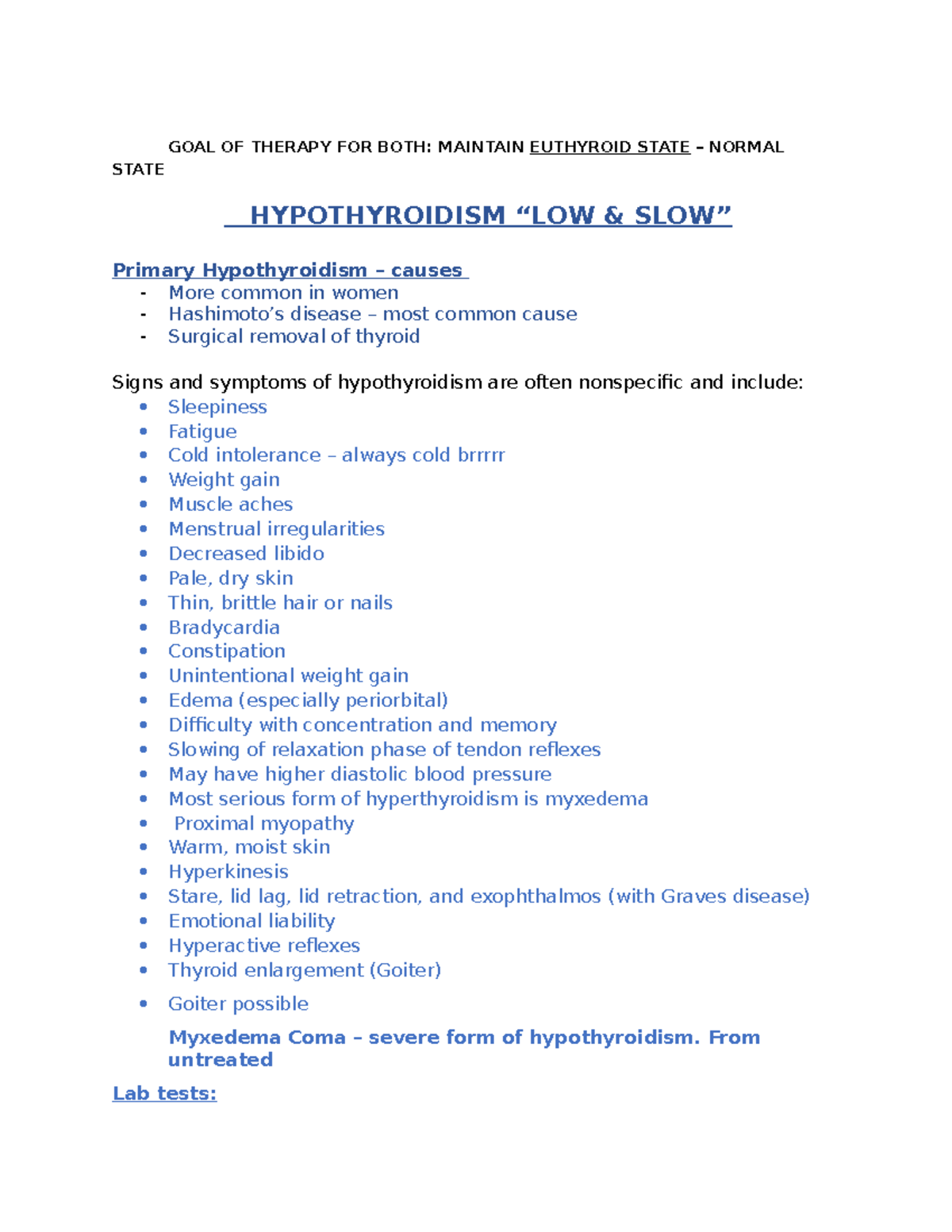 Hypo and Hyper thyroid signs and symptoms GOAL OF THERAPY FOR BOTH