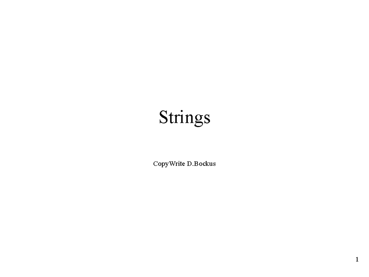 Strings Strings CopyWrite D 1 Strings • Def A string is a sequence