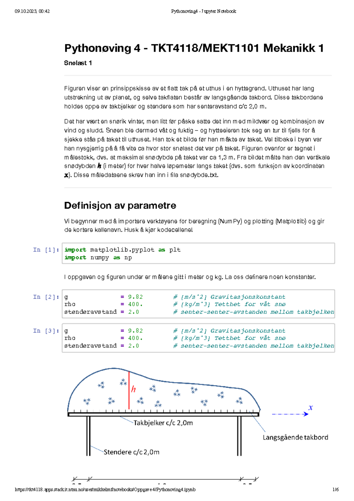 Pythonoving 4 - Pythonøving 4 - TKT4118/MEKT1101 Mekanikk 1 ...