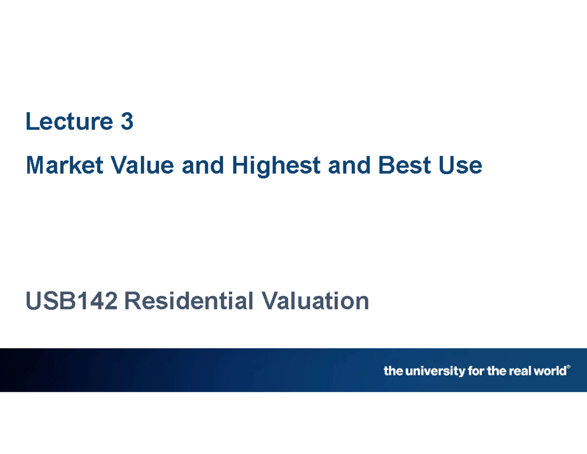 Lecture 3 Market Value And Highest And Best Use USB142 QUT StuDocu