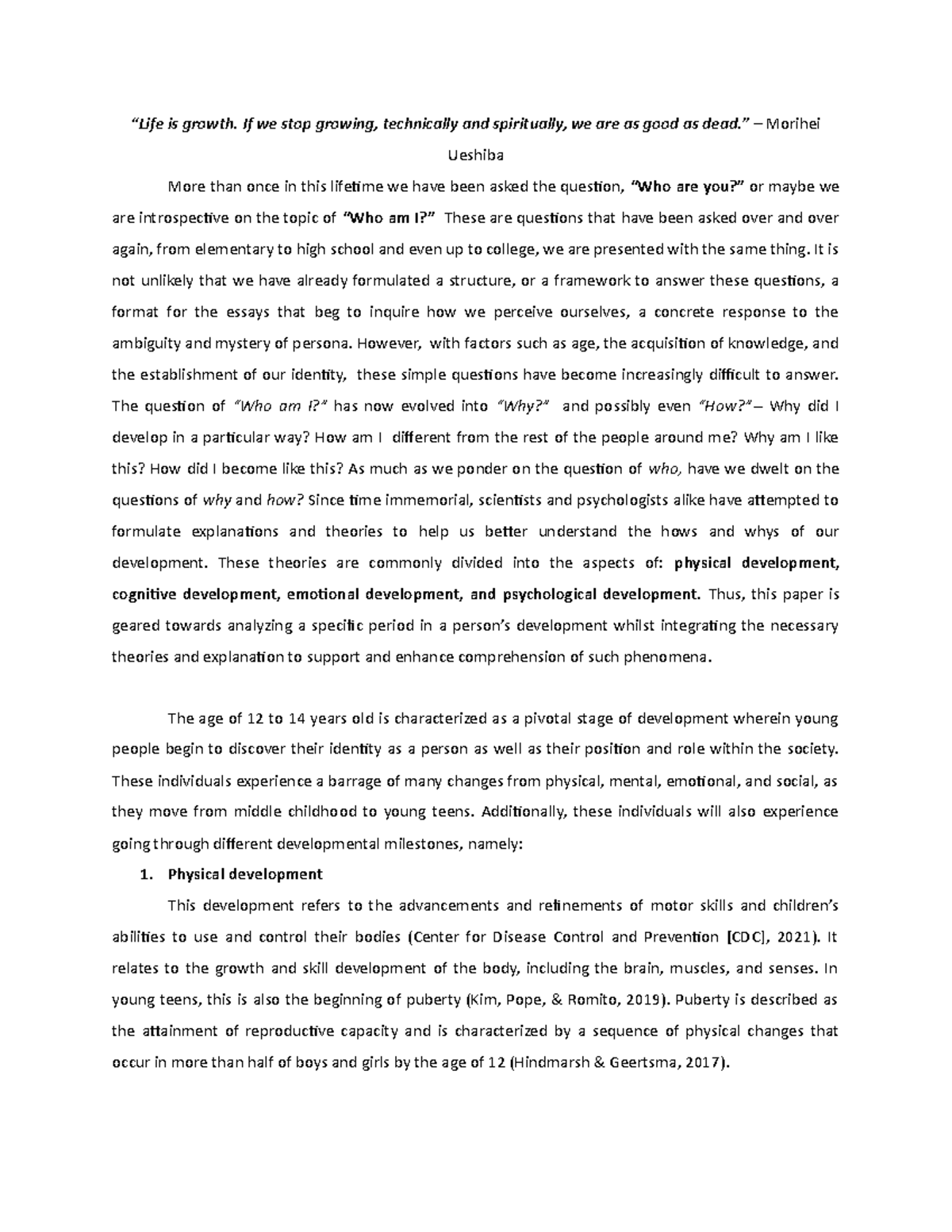 Development Essay 1 - “Life is growth. If we stop growing, technically ...