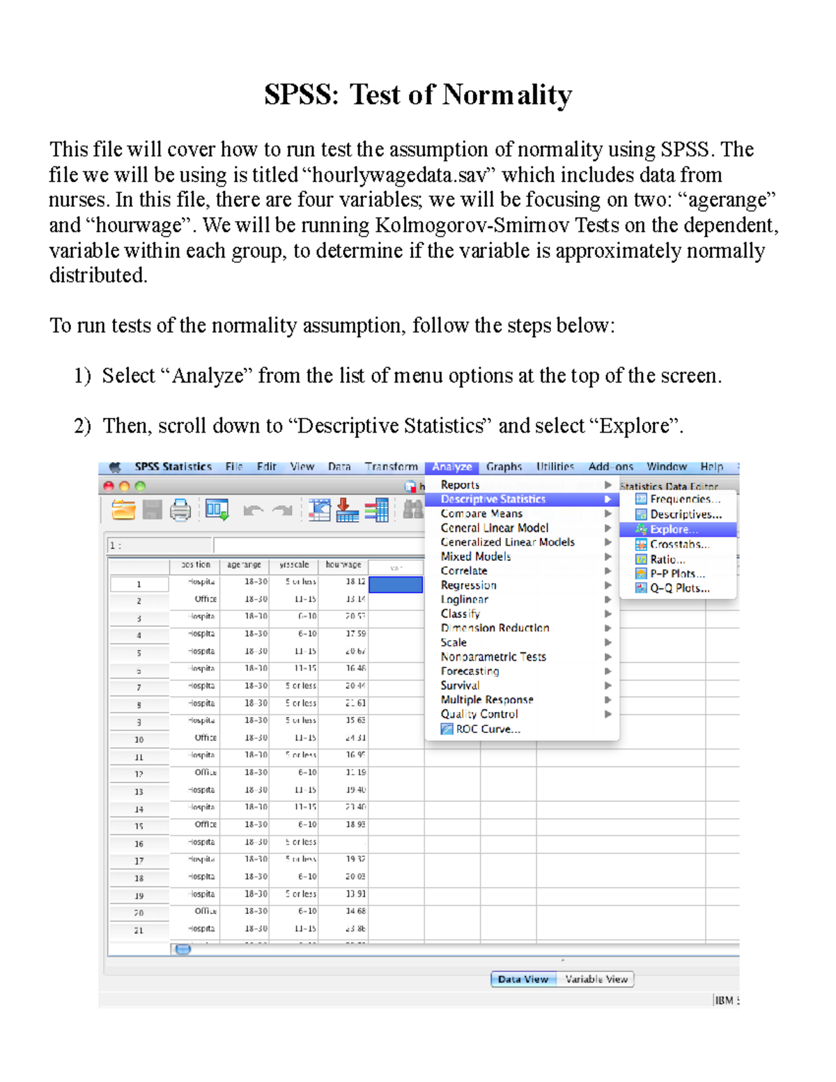 Normality Assumption SPSS Test of Normality This file will cover how to run test the