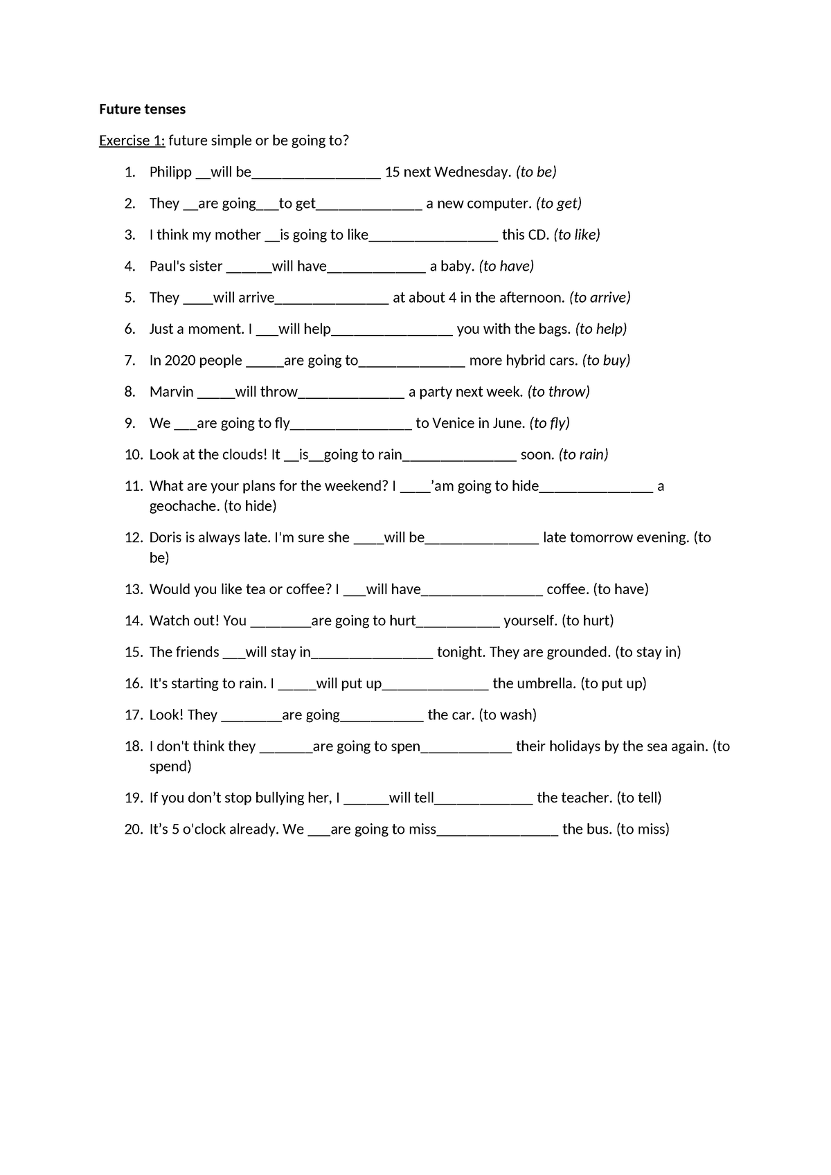 Future tenses - exercises - Future tenses Exercise 1: future simple or ...