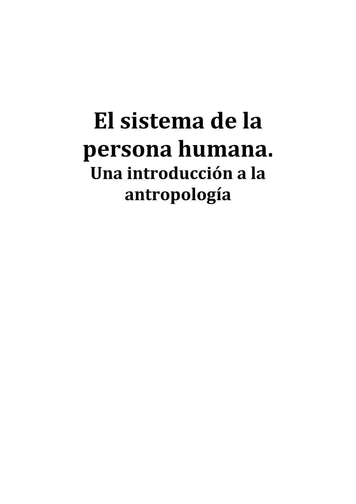 Apuntes 2º Sem Antropo El Sistema De La Persona Humana Una Introducción A La Antropología 6913