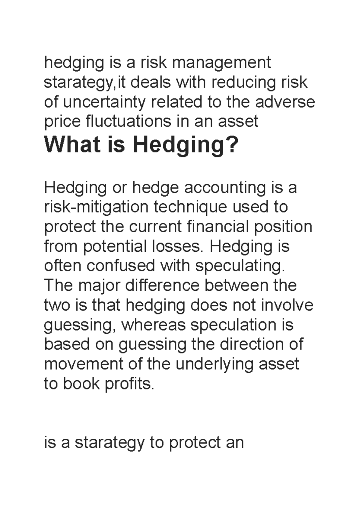 Risk management - I am academic student - hedging is a risk management ...
