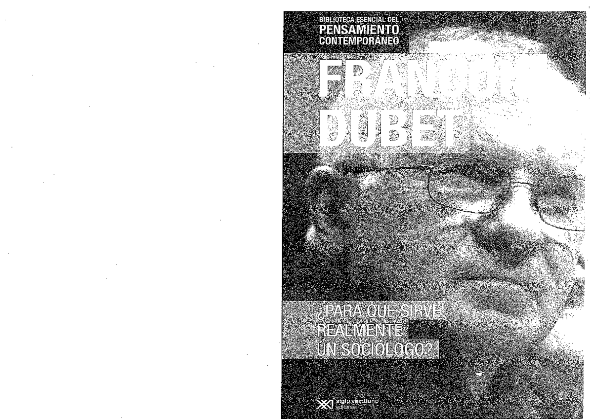 Dubet Francois Para que sirve realmente un sociologo - Sociología - Studocu