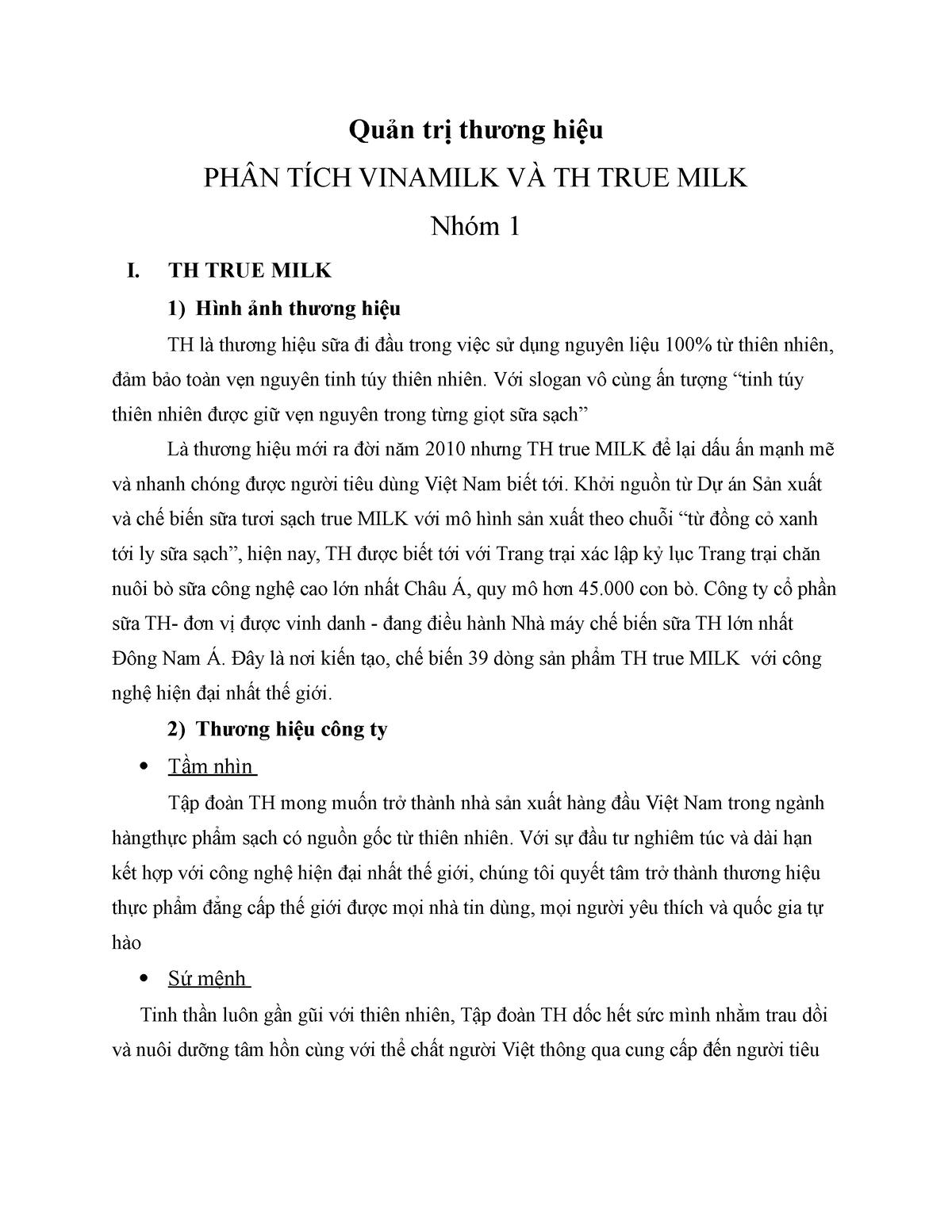 Vinamilk vs thtrue milk - Quản trị thương hiệu PHÂN TÍCH VINAMILK VÀ TH TRUE MILK Nhóm 1 I. TH TRUE - Studocu