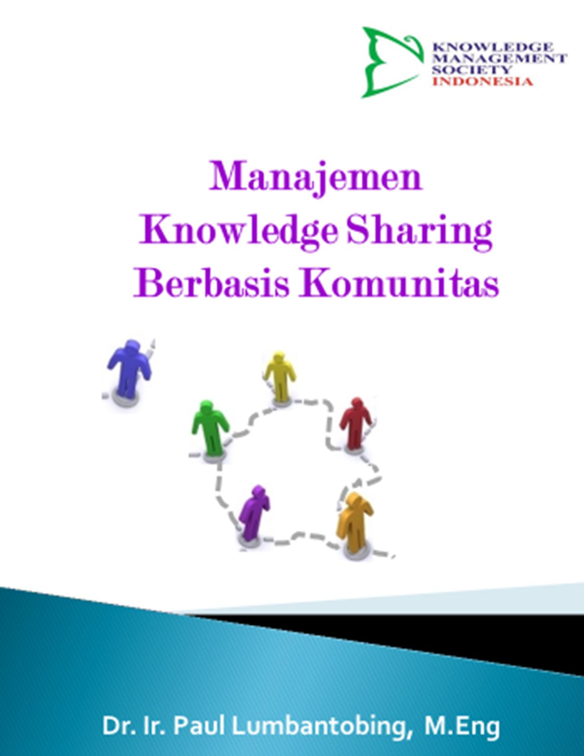 Manajemen Knowledge Sharing Berbasis Komunitas Dr.Ir. Paul Lumbantobing ...