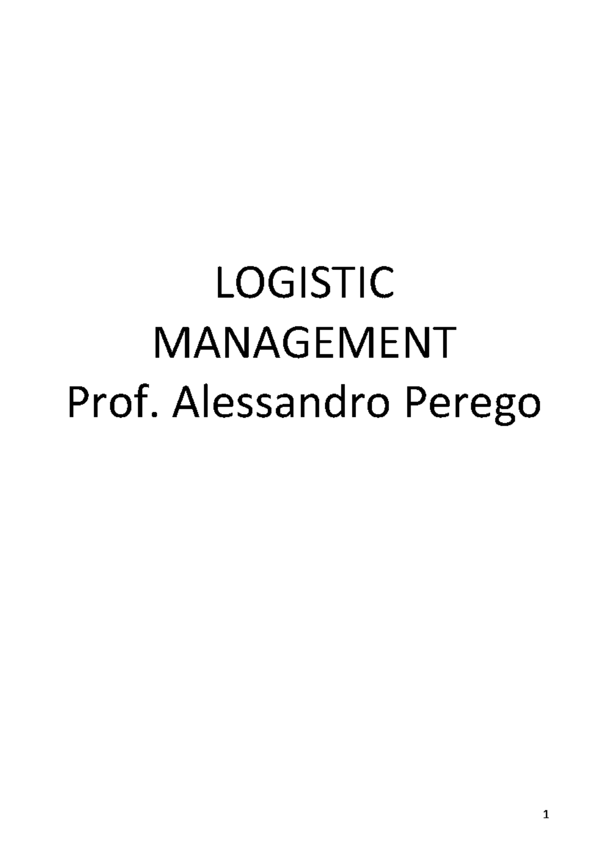 Logistic Management - Notes of the full course, notes are splitter in ...
