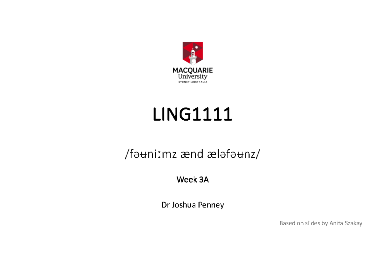 LING1111-W3A - Lecture slides week 3 - LING /fəʉniːmz ænd æləfəʉnz ...