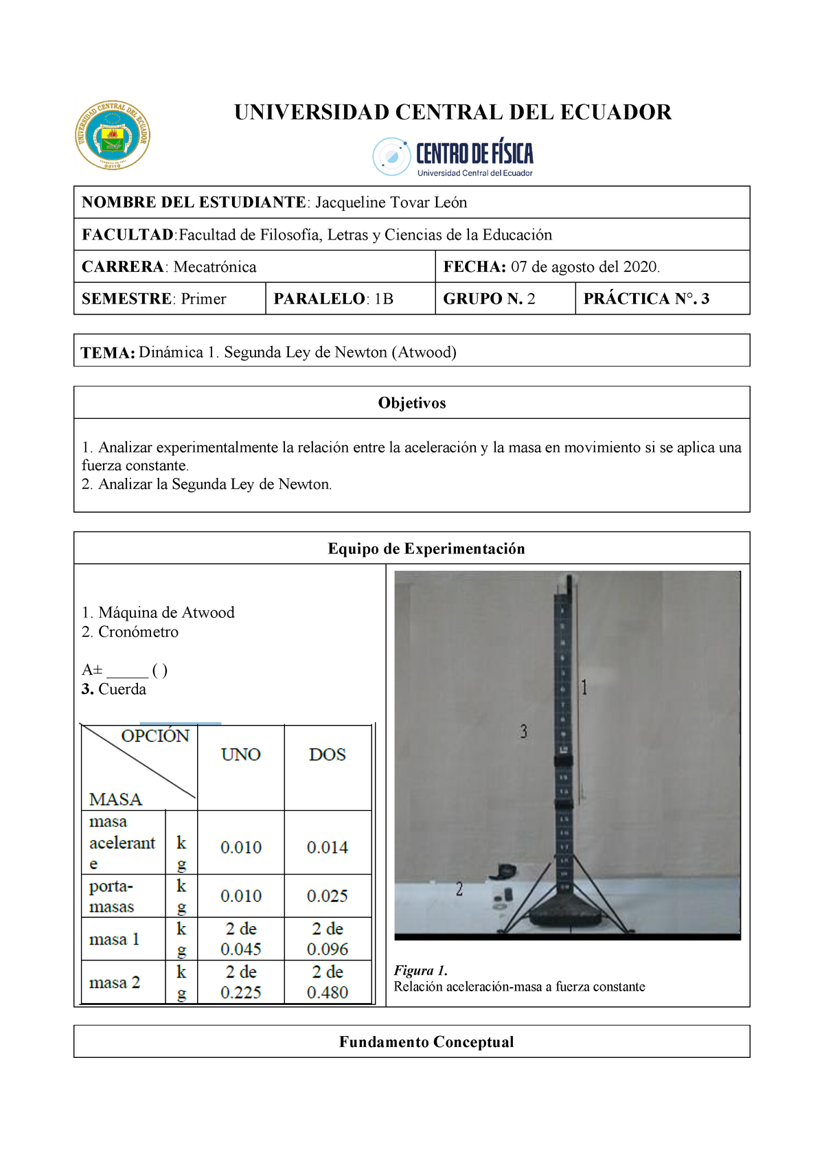 Informe 1 Segunda ley de newton - UNIVERSIDAD CENTRAL DEL ECUADOR NOMBRE  DEL ESTUDIANTE: Jacqueline - Studocu