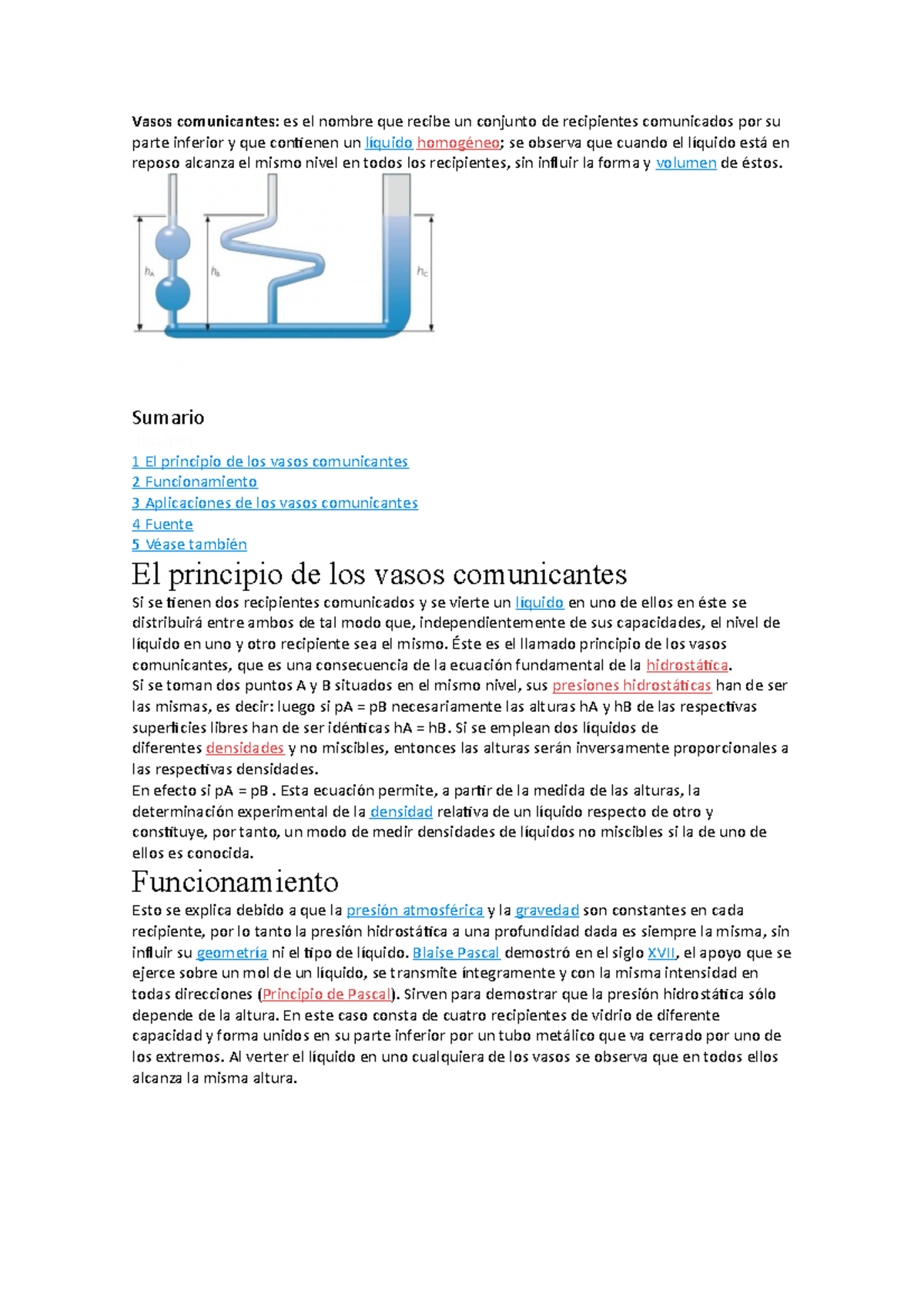 Vasos comunicantes Sumario [ocultar] 1 El principio de los vasos