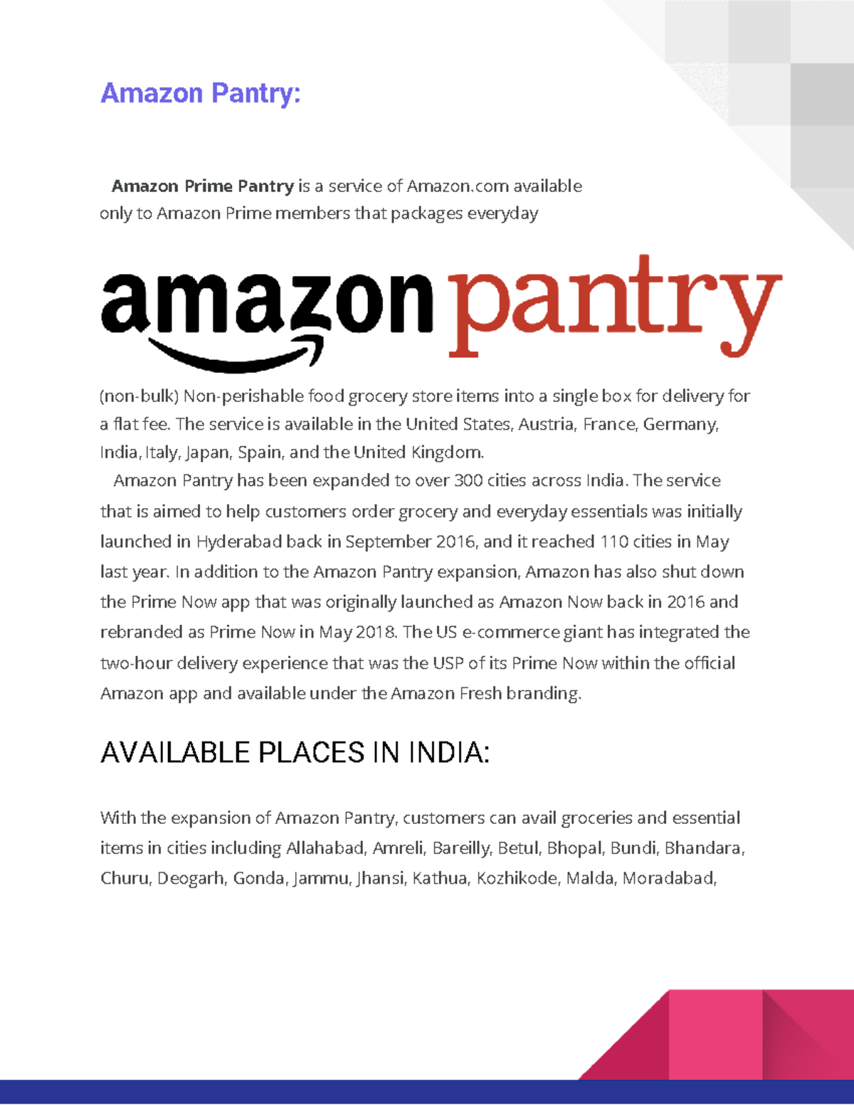 Amazon Pantry Amazon Pantry Amazon Prime Pantry is a service of Amazon available only to