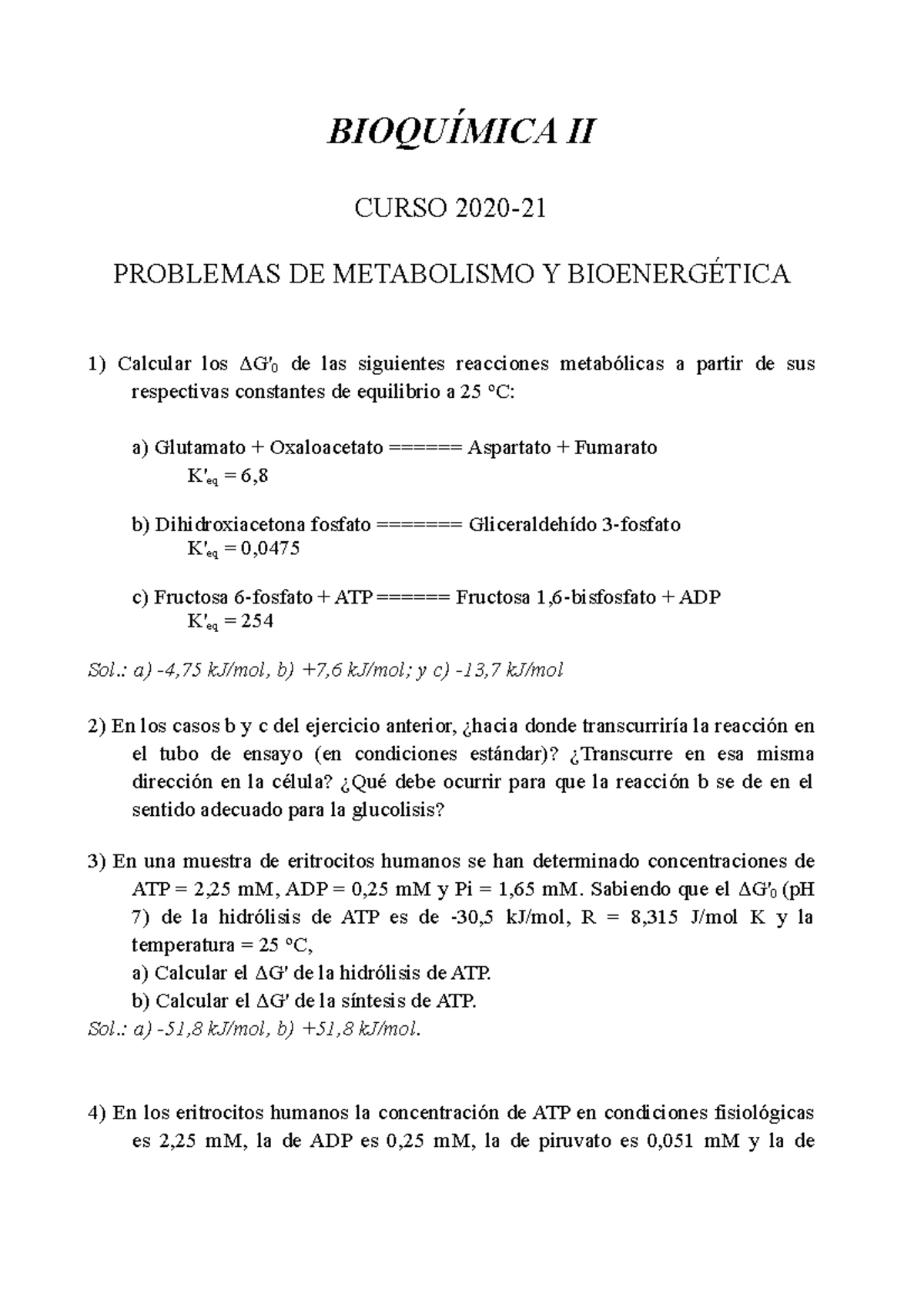 Serie Problemas - BIOQUÍMICA II CURSO 2020- PROBLEMAS DE METABOLISMO Y ...