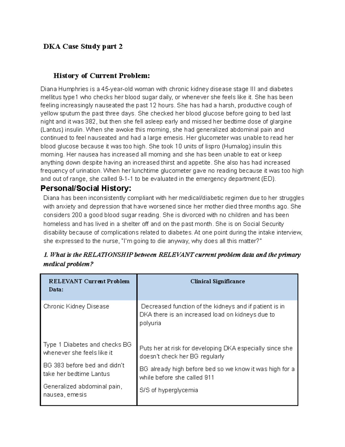 DKA Case Study 1 She has been feeling increasingly nauseated the past 12 hours. She has had a