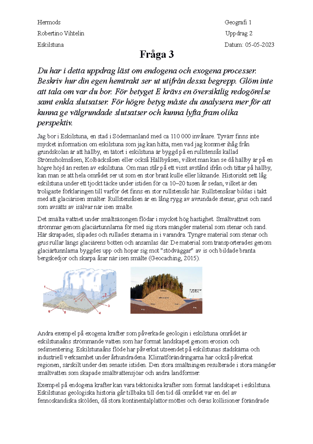 Uppdrag 2 - Fråga 3 Endo-exogena Processer - Hermods Geografi 1 ...