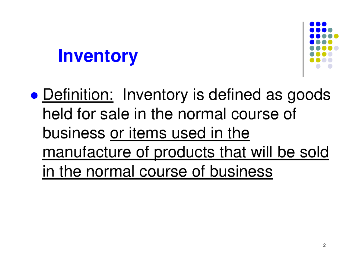 Inventory Cost of Goods Sold Inventory z Definition Inventory is