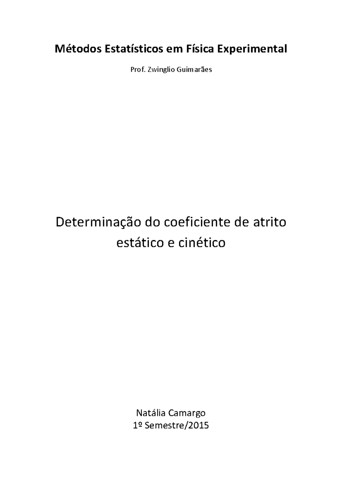Determinação do coeficiente de atrito estático e cinético - Métodos ...