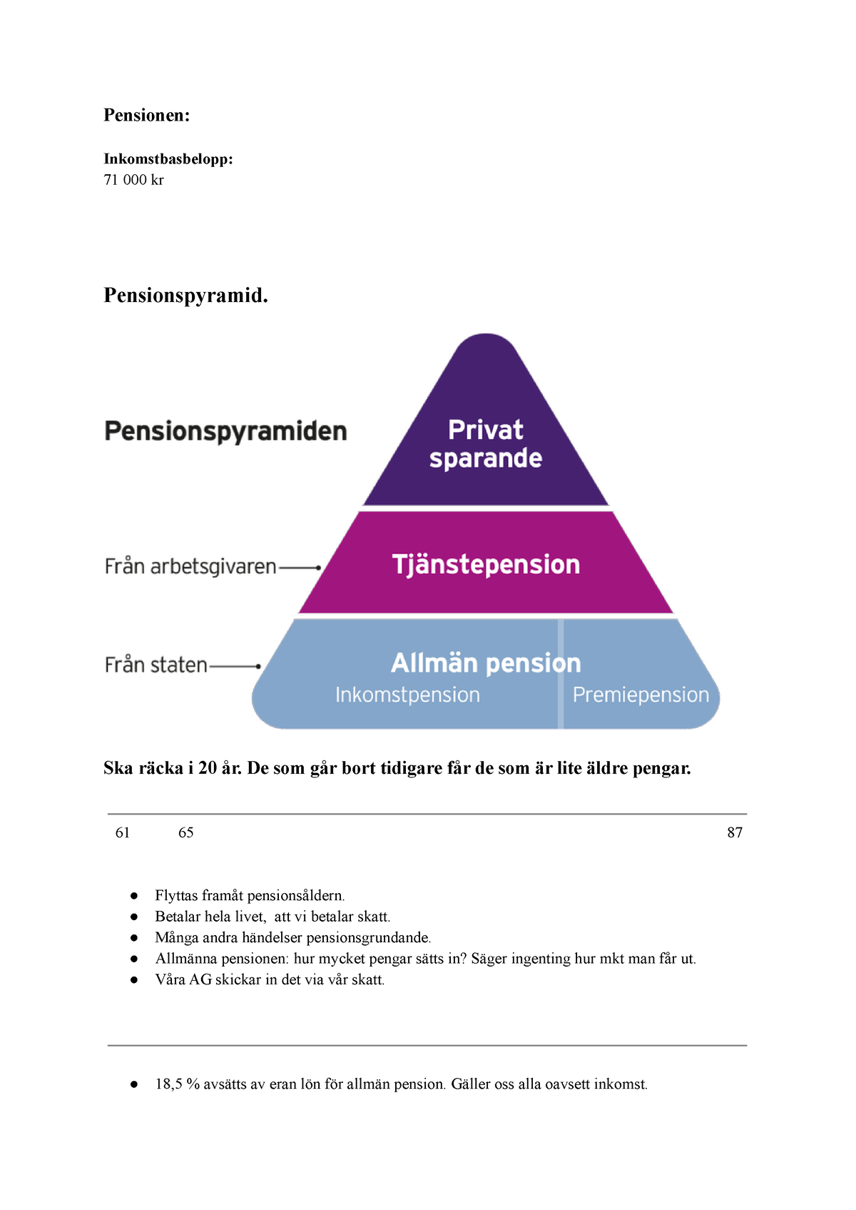 Föreläsningen 0411 Sammafattning Pensionen Inkomstbasbelopp 71