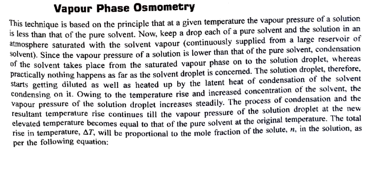 Vapour Phase Osmometry Vapour Phase Osmometrry his technique is based on the principle that at