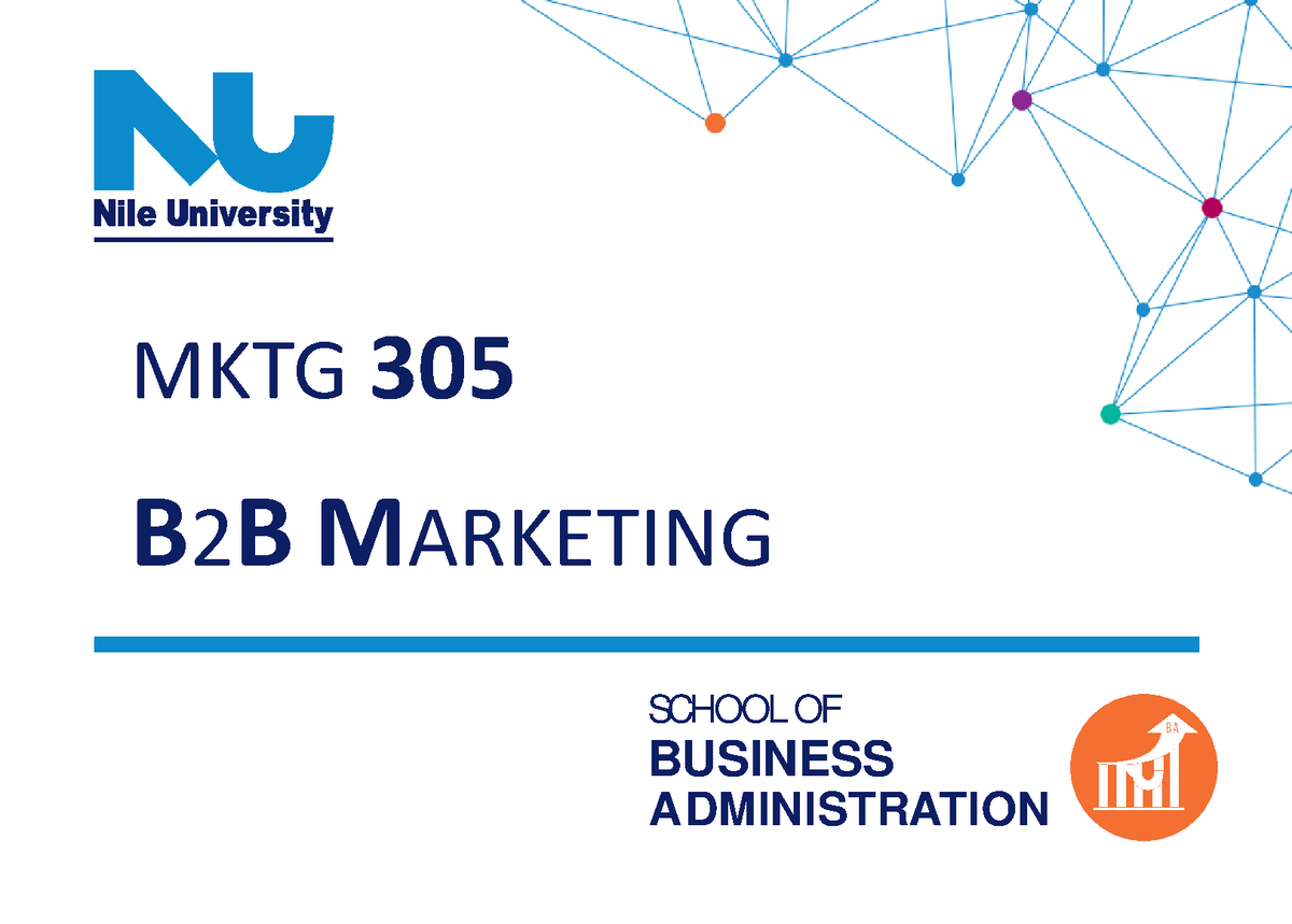 MKTG305 - Lecture 1 (Introduction To B2B Marketing) - B 2 B MARKETING ...