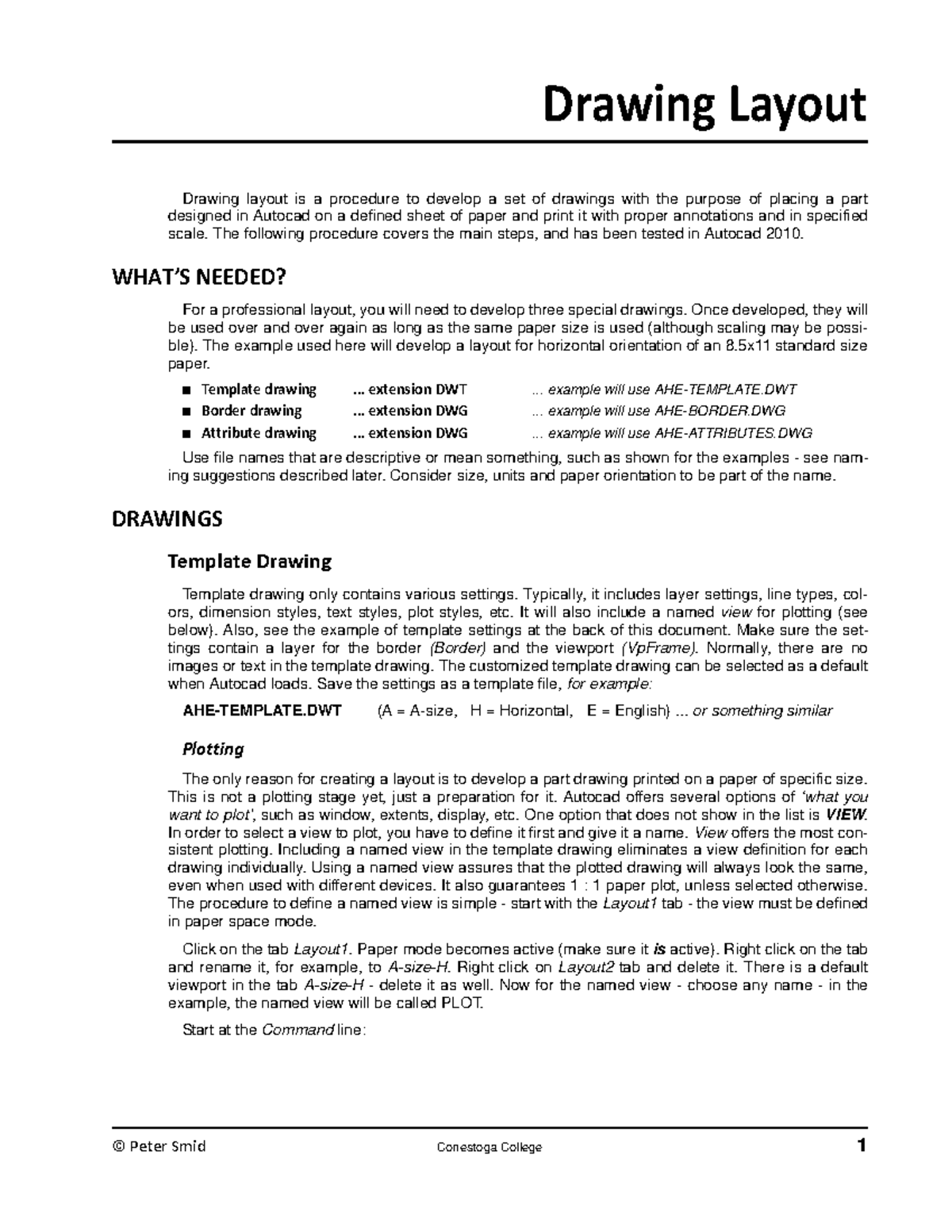 25Drawing Layout Mechatronics I MACH8040 © Peter Smid Conestoga College 1 Drawing layout is