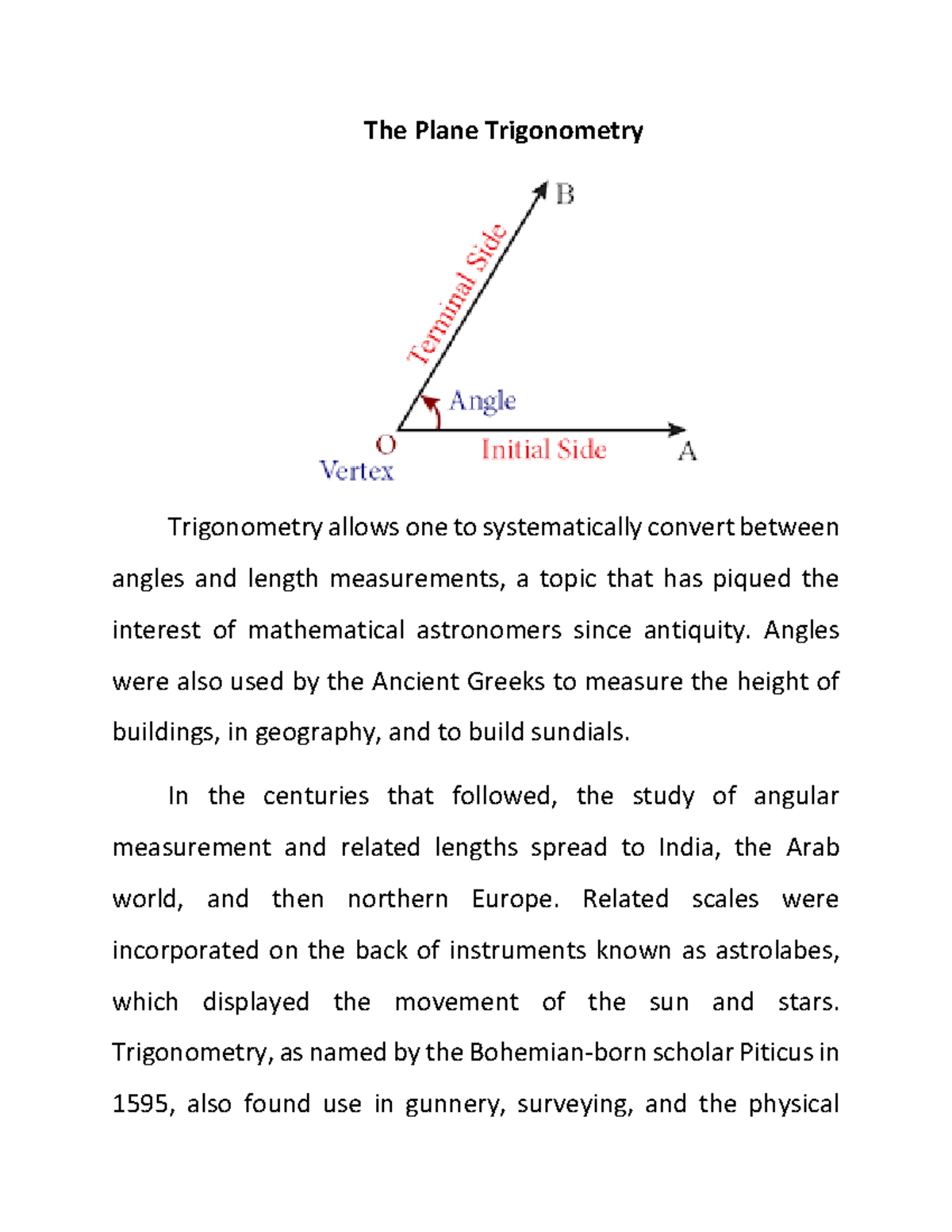The Plane Trigonometry The Plane Trigonometry Trigonometry allows one