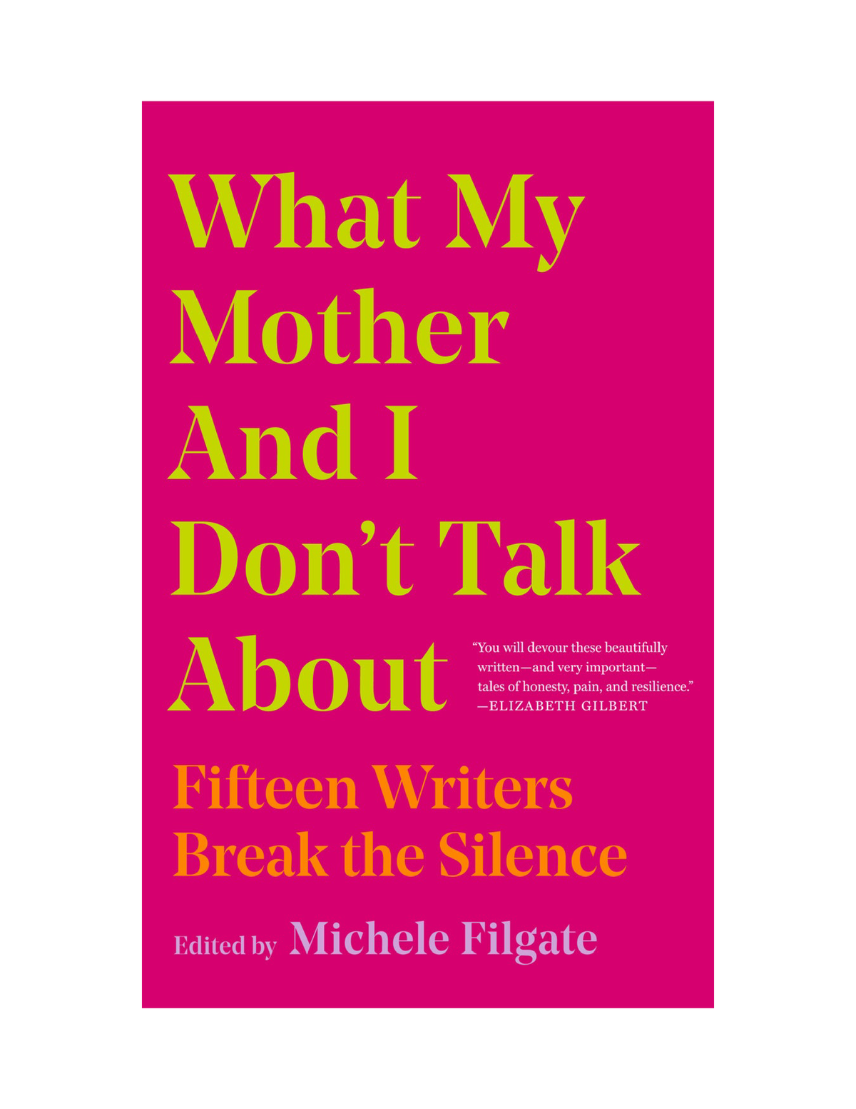 what-my-mother-and-i-dont-talk-about-fifteen-writers-break-the-silence