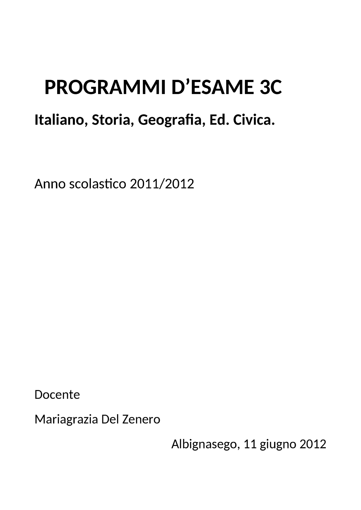 Programma D' Esame 2011-2012 - PROGRAMMI D’ESAME 3C Italiano, Storia ...