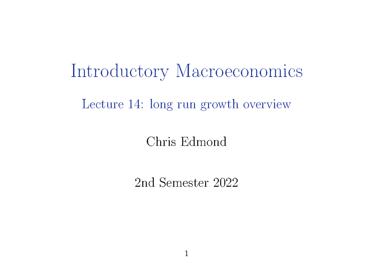 Econ10003 Lecture 14 Introductory Macroeconomics Lecture 14 Long Run Econ10003 Lecture 14 Introductory Macroeconomics Lecture 14 Long Run