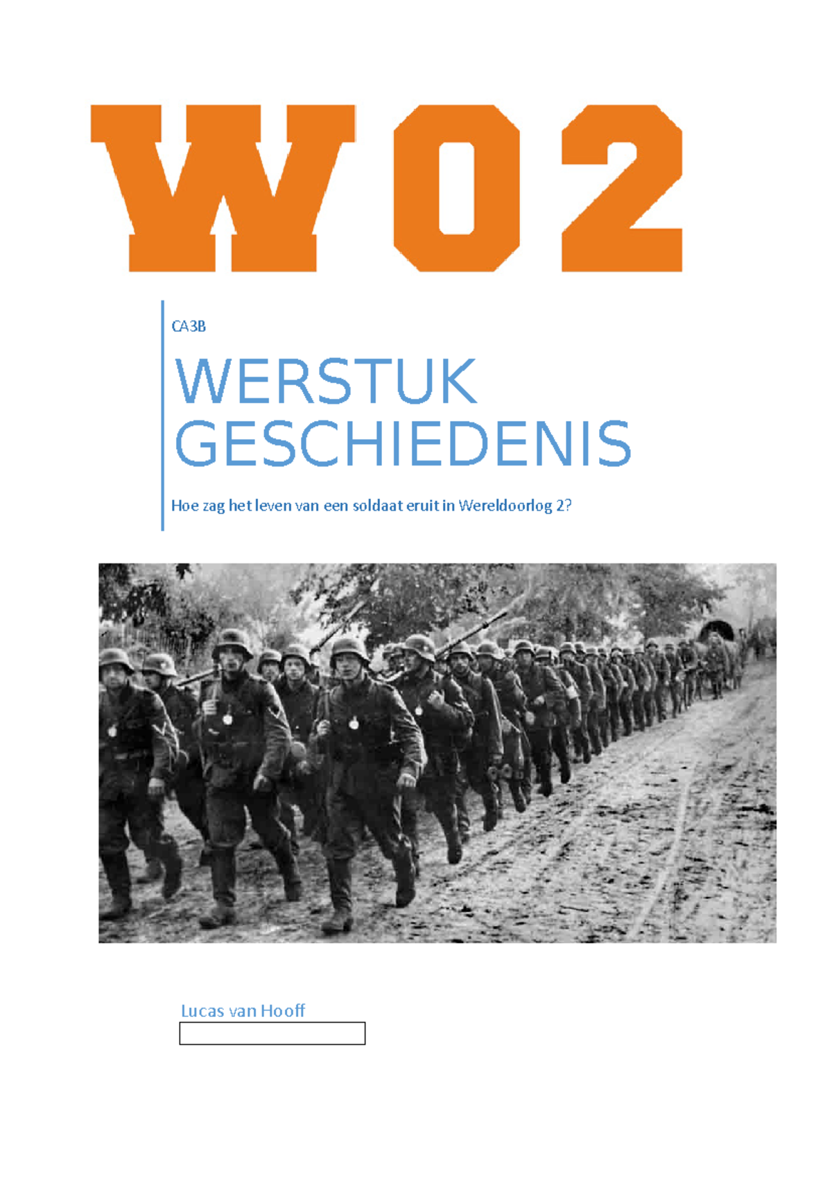 Geschiedenis het leven van een soldaat in Wo2 - Lucas van Hoof CA3B ...
