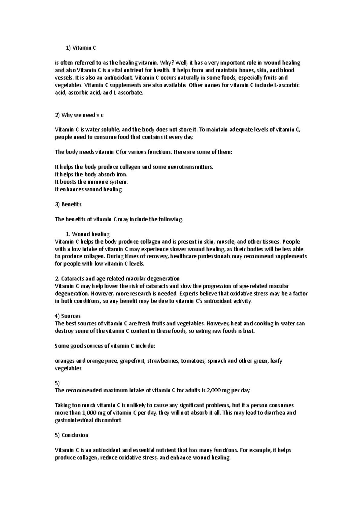 Vitamin C Vitamin C is often referred to as the healing vitamin. Why