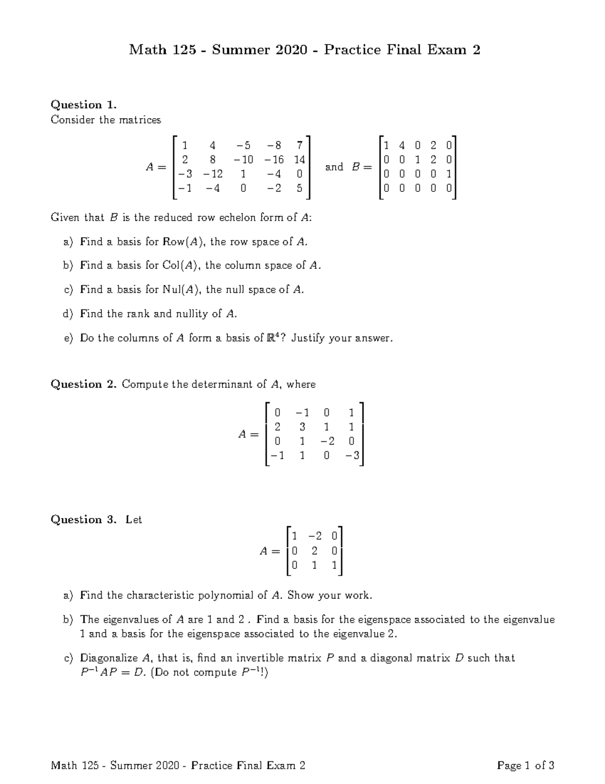 Practice Final Exam 2 Consider the matrices A = 1 4 − 5 − 8 7 2 8 −