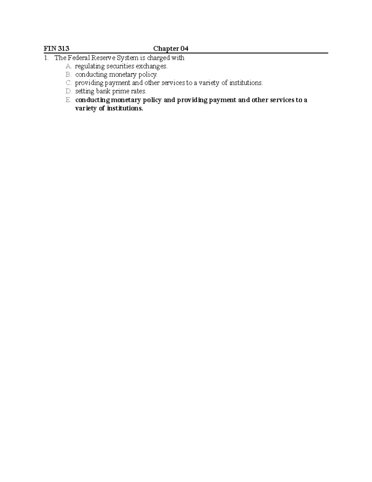 Chapter 4 - FIN 313 Chapter 04 1. The Federal Reserve System is charged ...