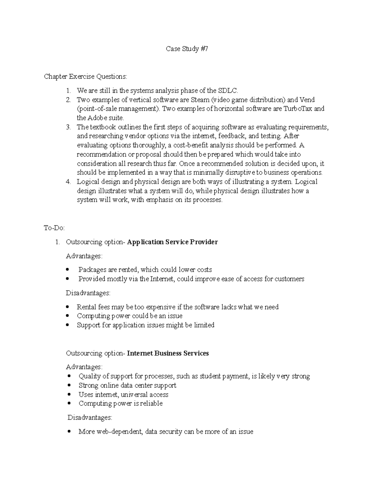 Case Study 7 Two examples of vertical software are Steam (video game