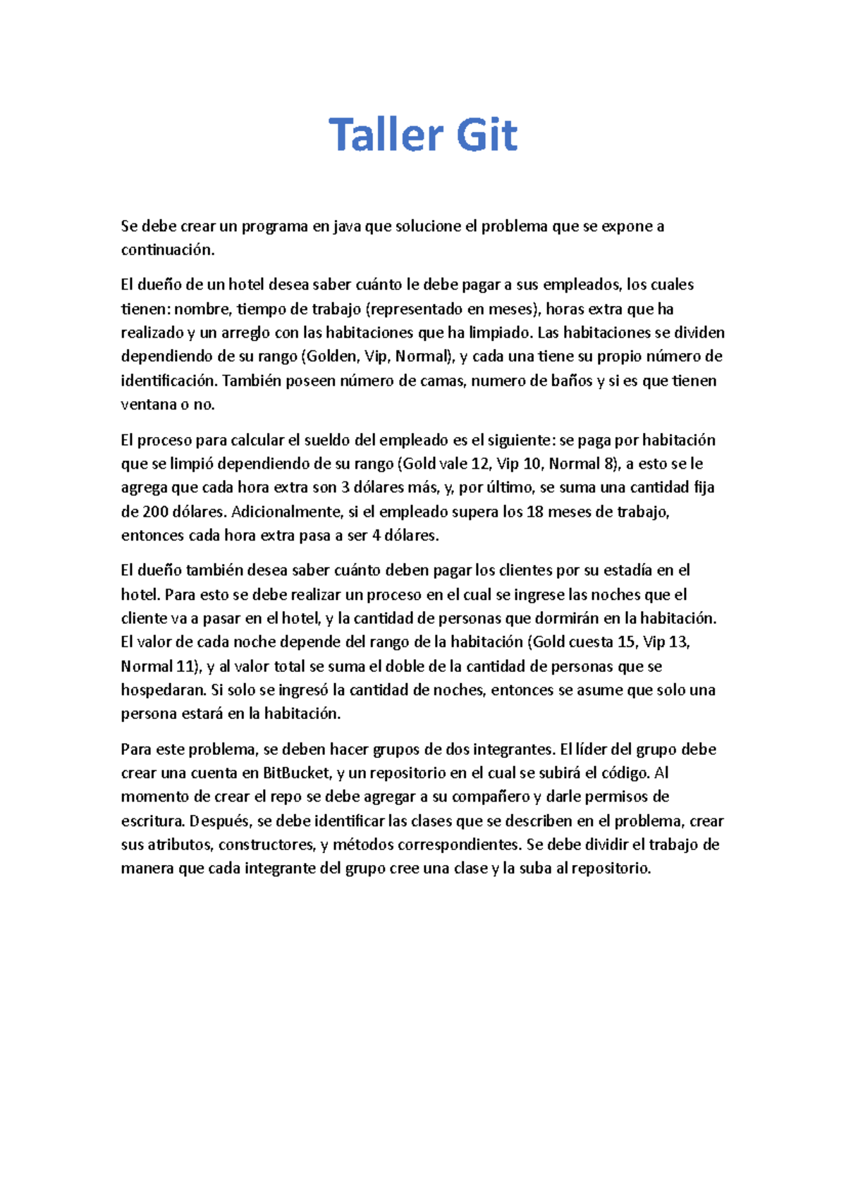 Taller Git Java Taller Git Se debe crear un programa en java que