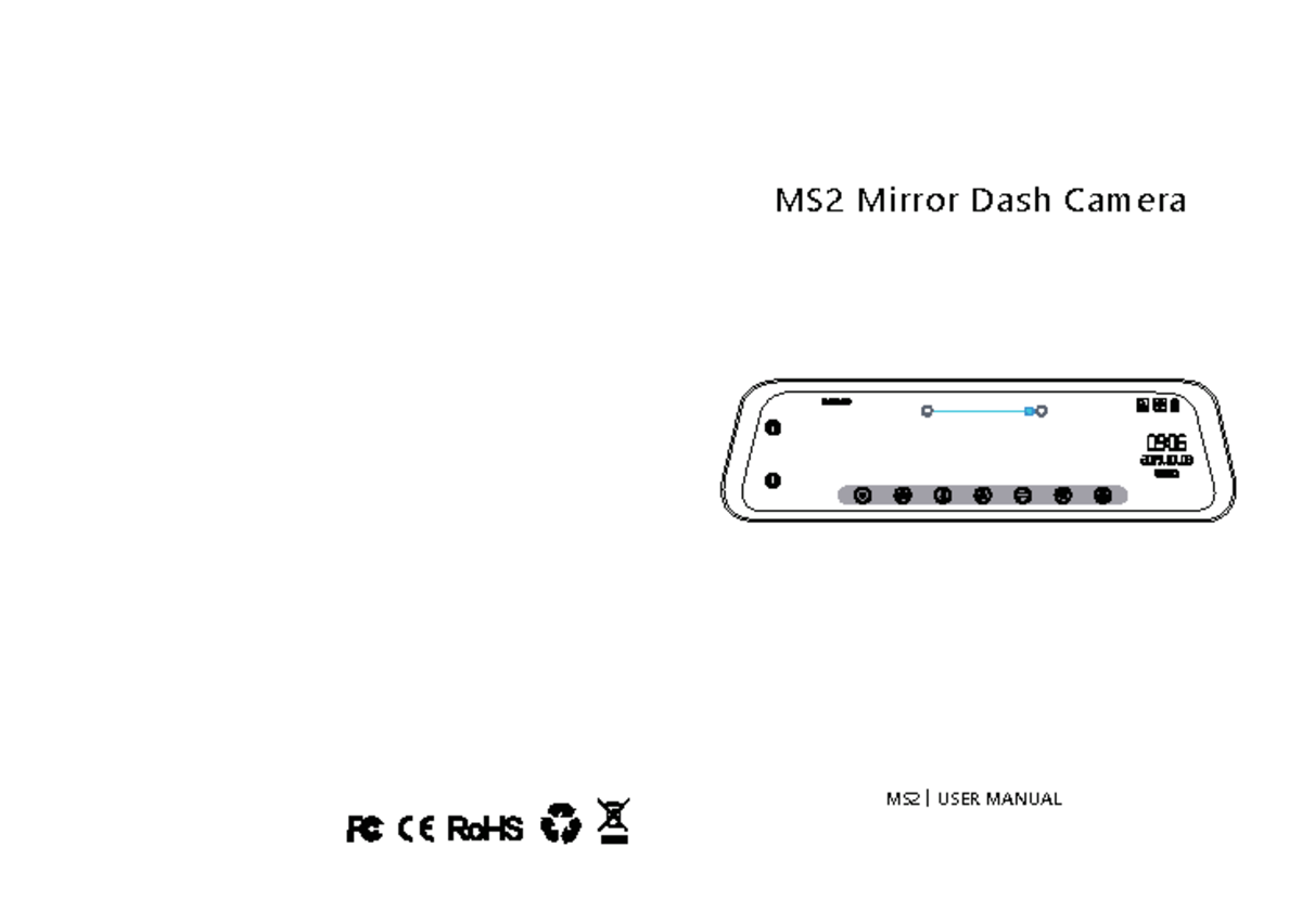 MS2 manual MS2 USER MANUAL MS2 Mirror Dash Camera What’s in the Box