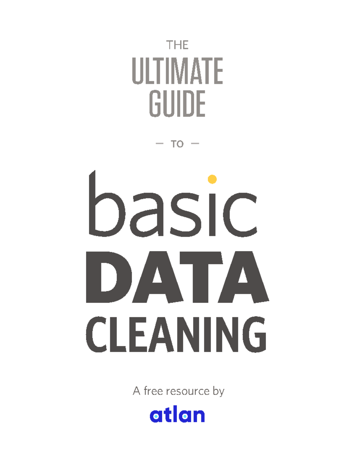 Data cleaning guide DATA CLEANING A free resource by THE ULTIMATE