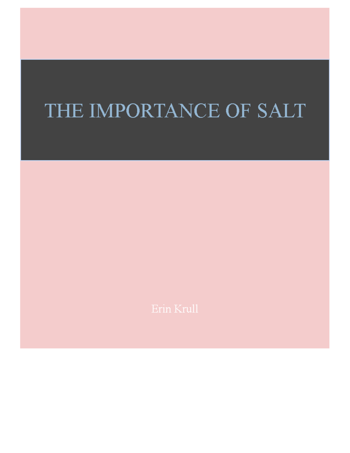 Salt final paper essay Erin Krull THE IMPORTANCE OF SALT Erin Krull