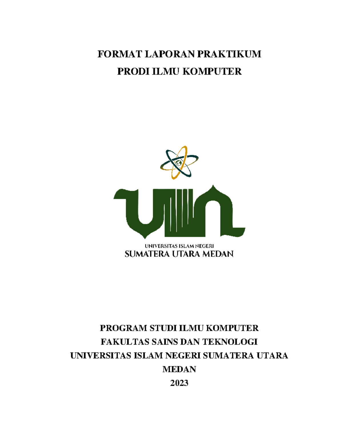 Pedoman Penulisan Laporan Praktikum ILMU Komputer FORMAT LAPORAN