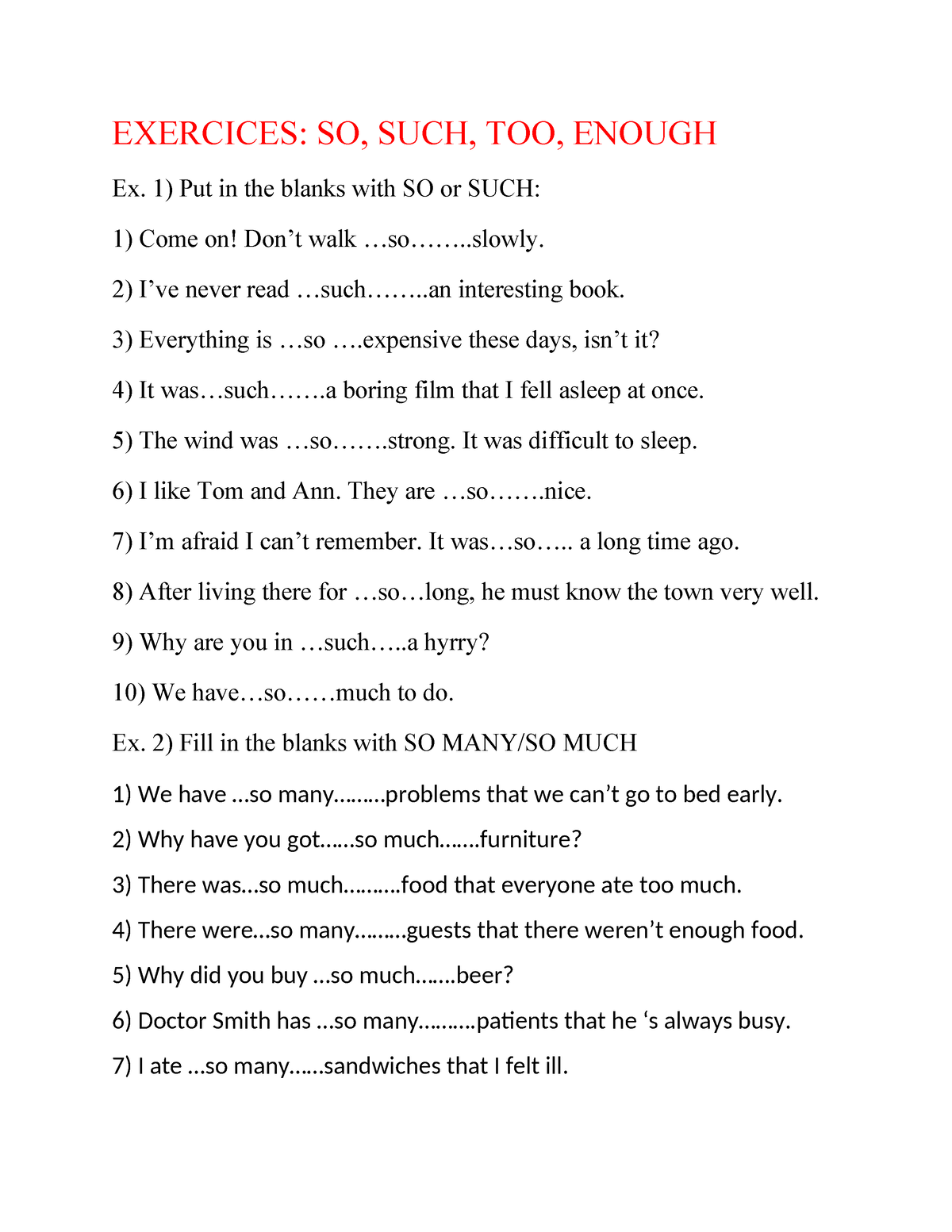 Exercices - ẻty7uu8o9i0p - EXERCICES: SO, SUCH, TOO, ENOUGH Ex. 1) Put ...