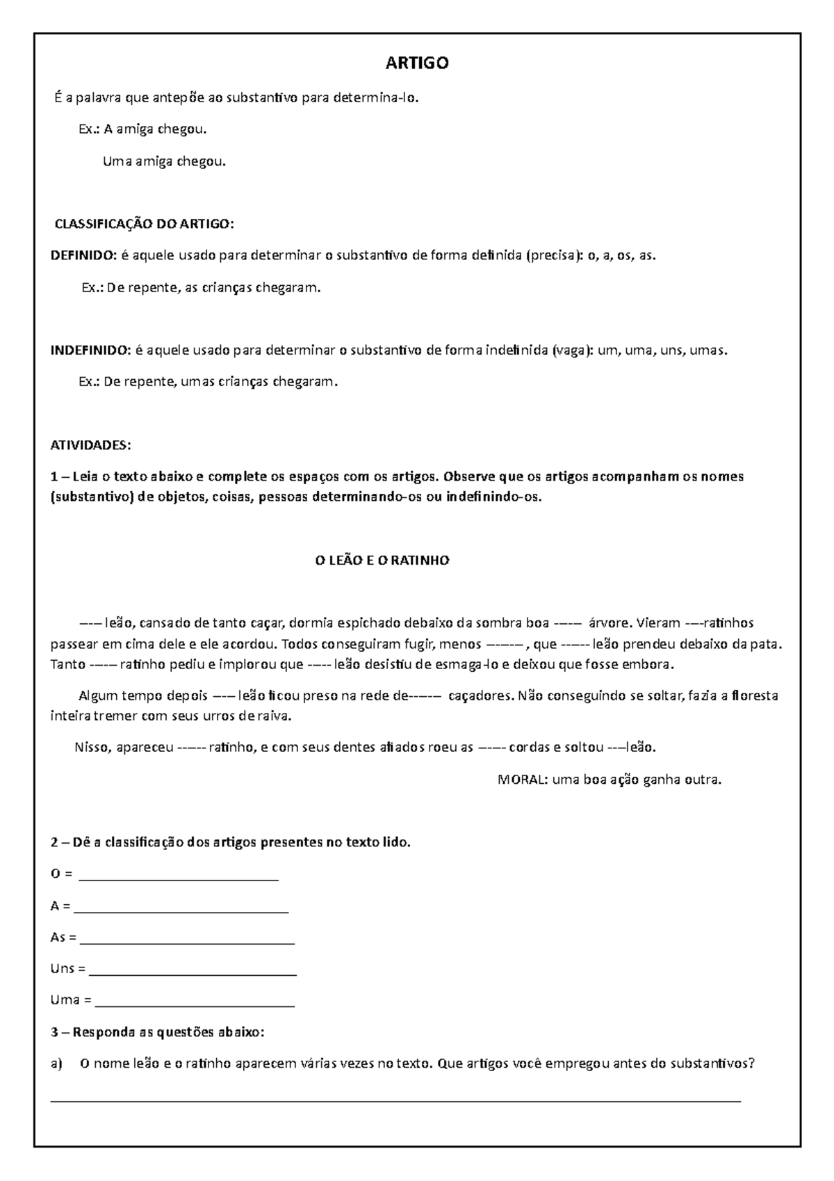 Artigo - ARTIGO É a palavra que antepõe ao substantivo para determina ...