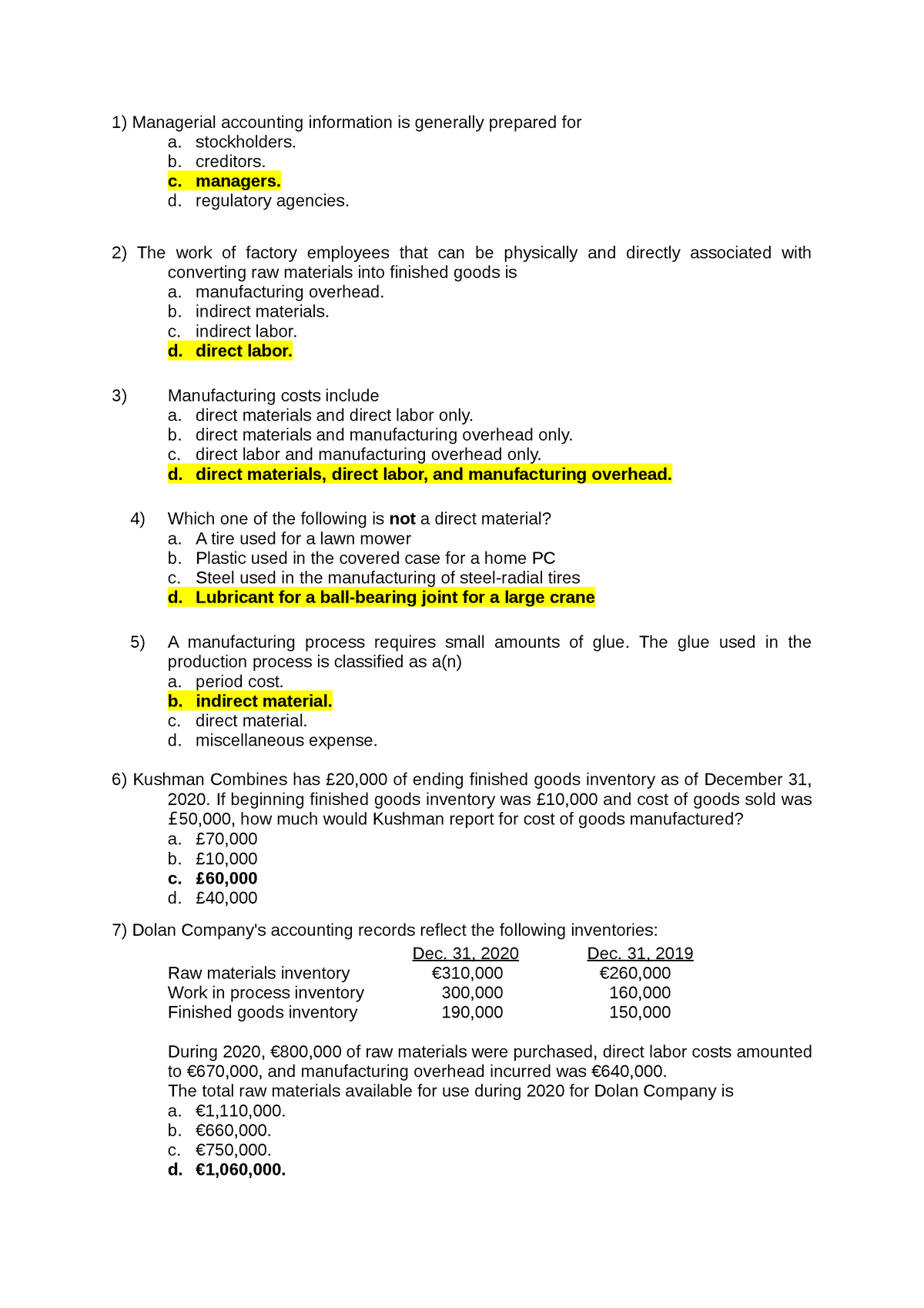 Multiple choice with solutions Managerial accounting information is