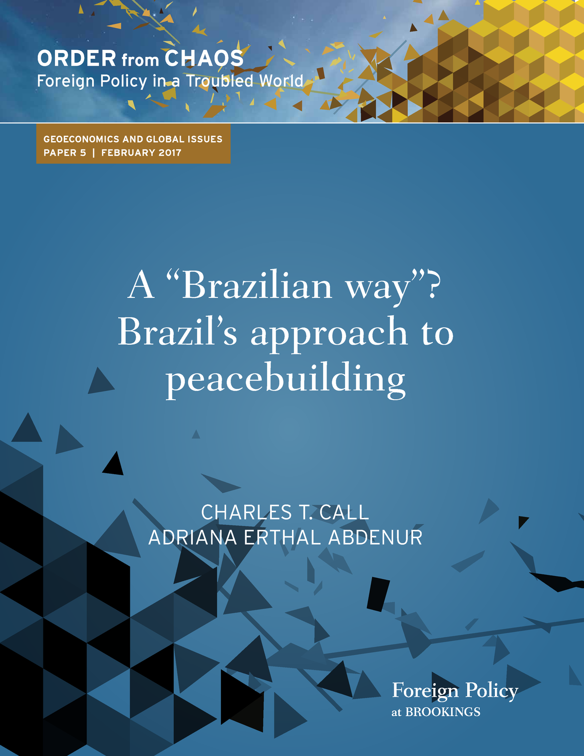 A “Brazilian way” Brazil's approach to peacebuilding - ORDER from CHAOS ...