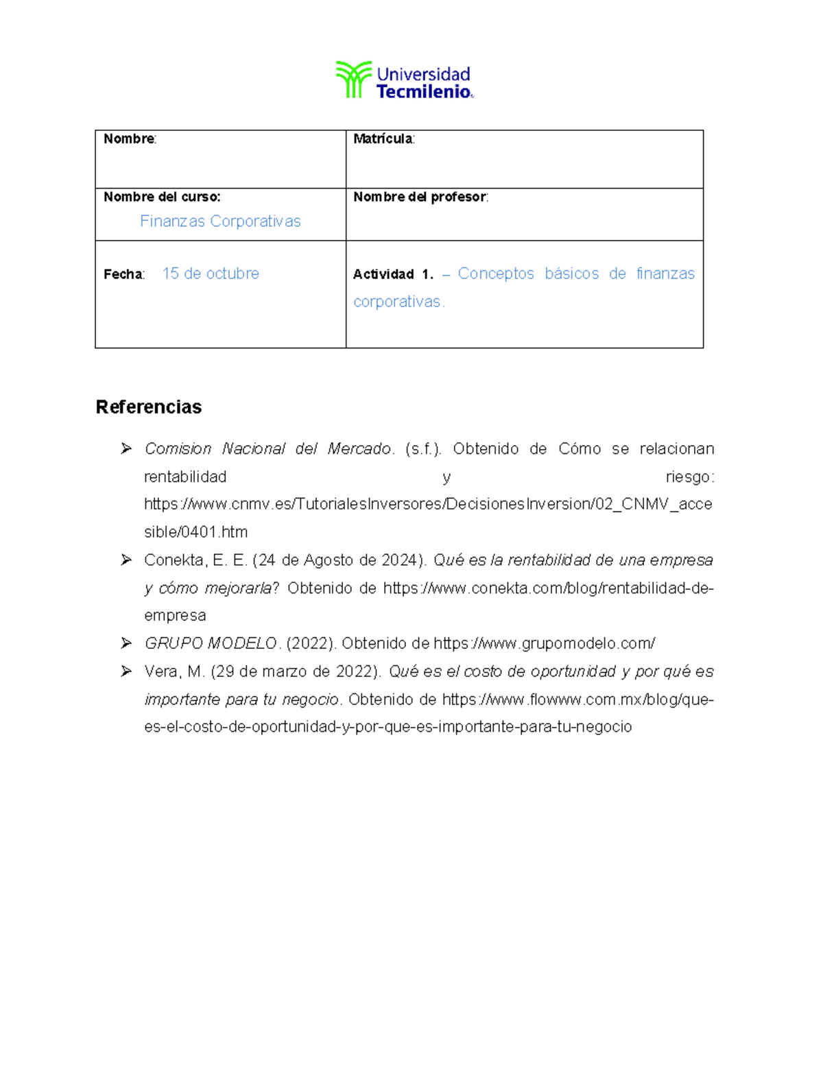 Finanzas Corporativas. ACT. 1 - Nombre: Matrícula: Nombre del curso ...
