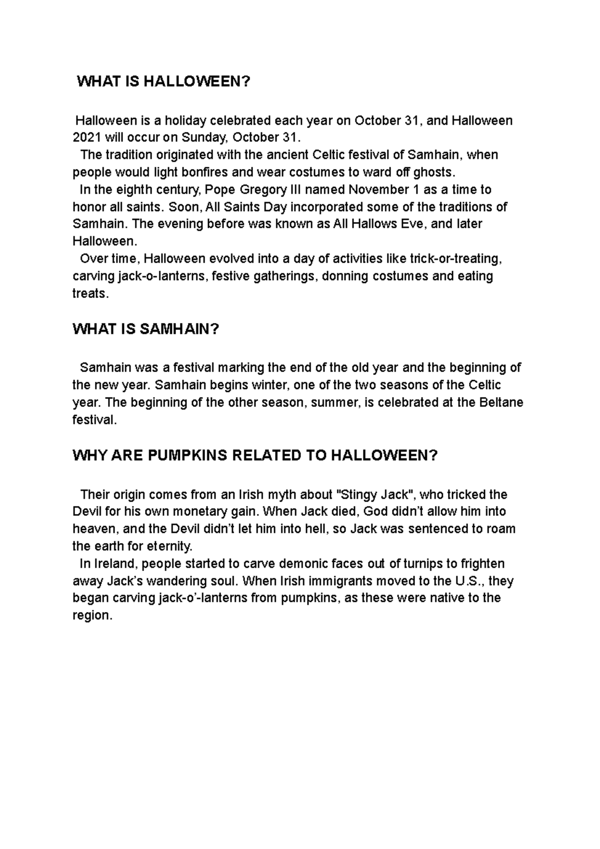 Halloween origins WHAT IS HALLOWEEN? Halloween is a holiday